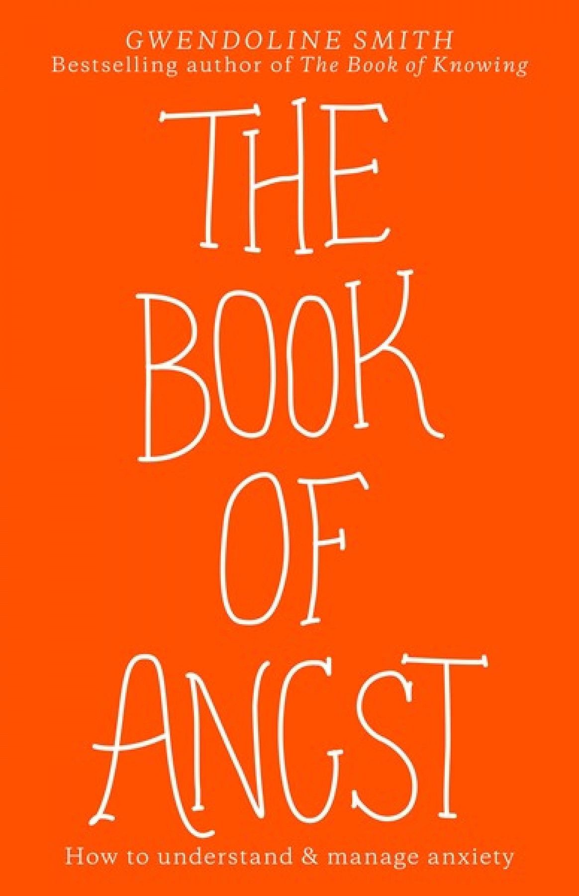 The book of angst:  Understand and manage anxiety