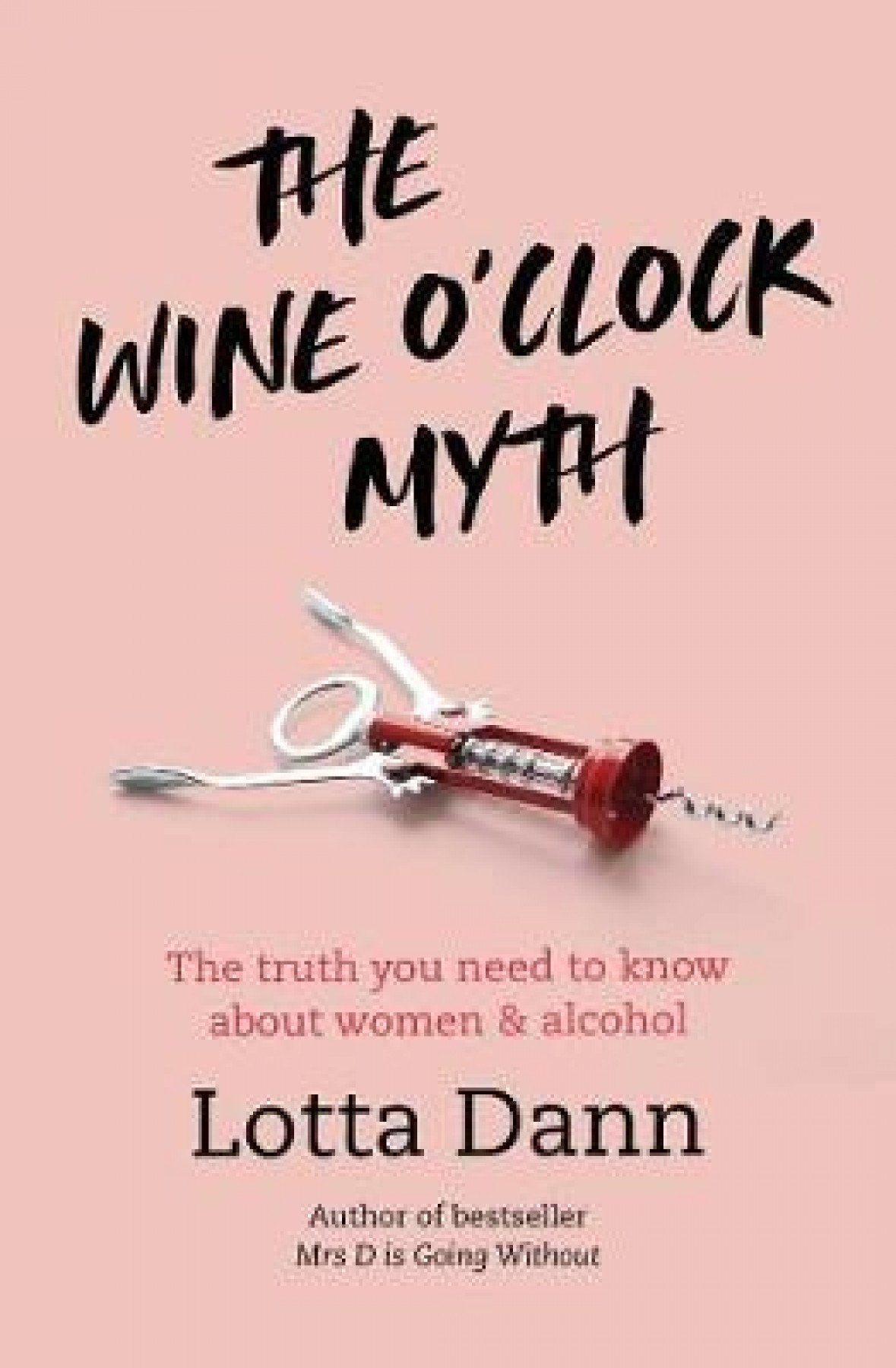 The  wine o'clock myth: The truth you need to know about women and alcohol