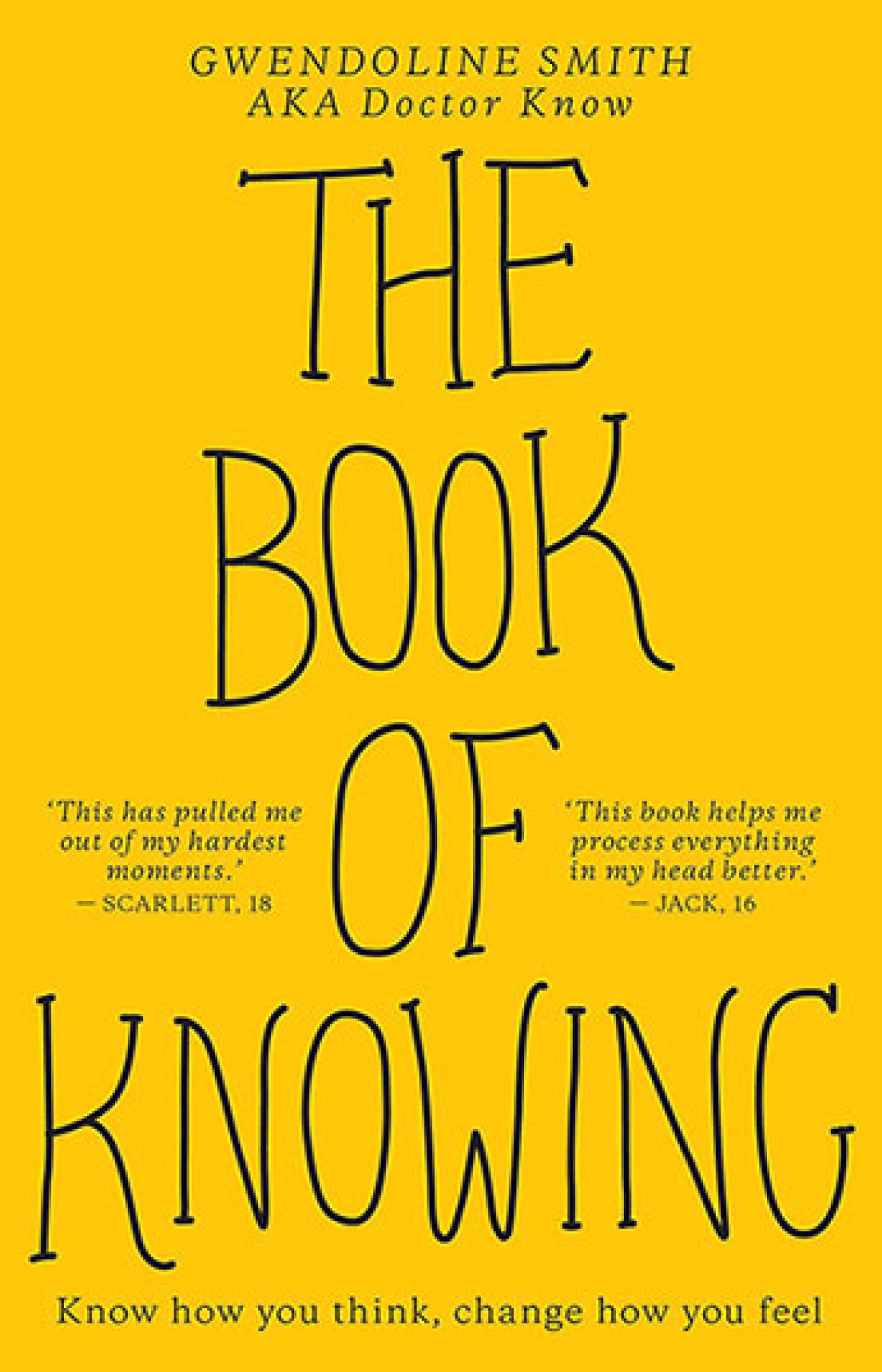 The book of knowing: Know how you think, change how you feel