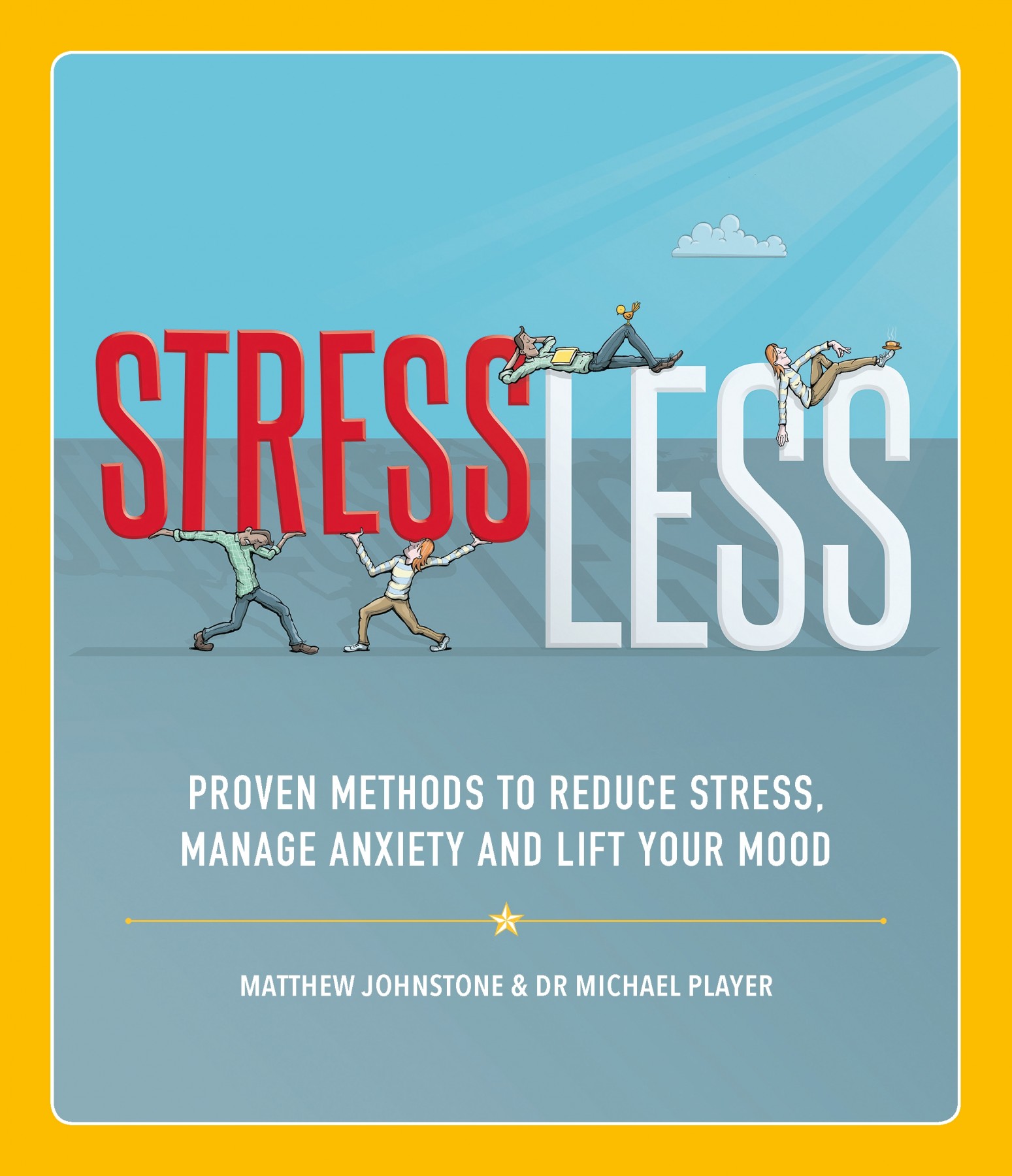 StressLess: Proven methods to reduce stress, manage anxiety and lift your mood