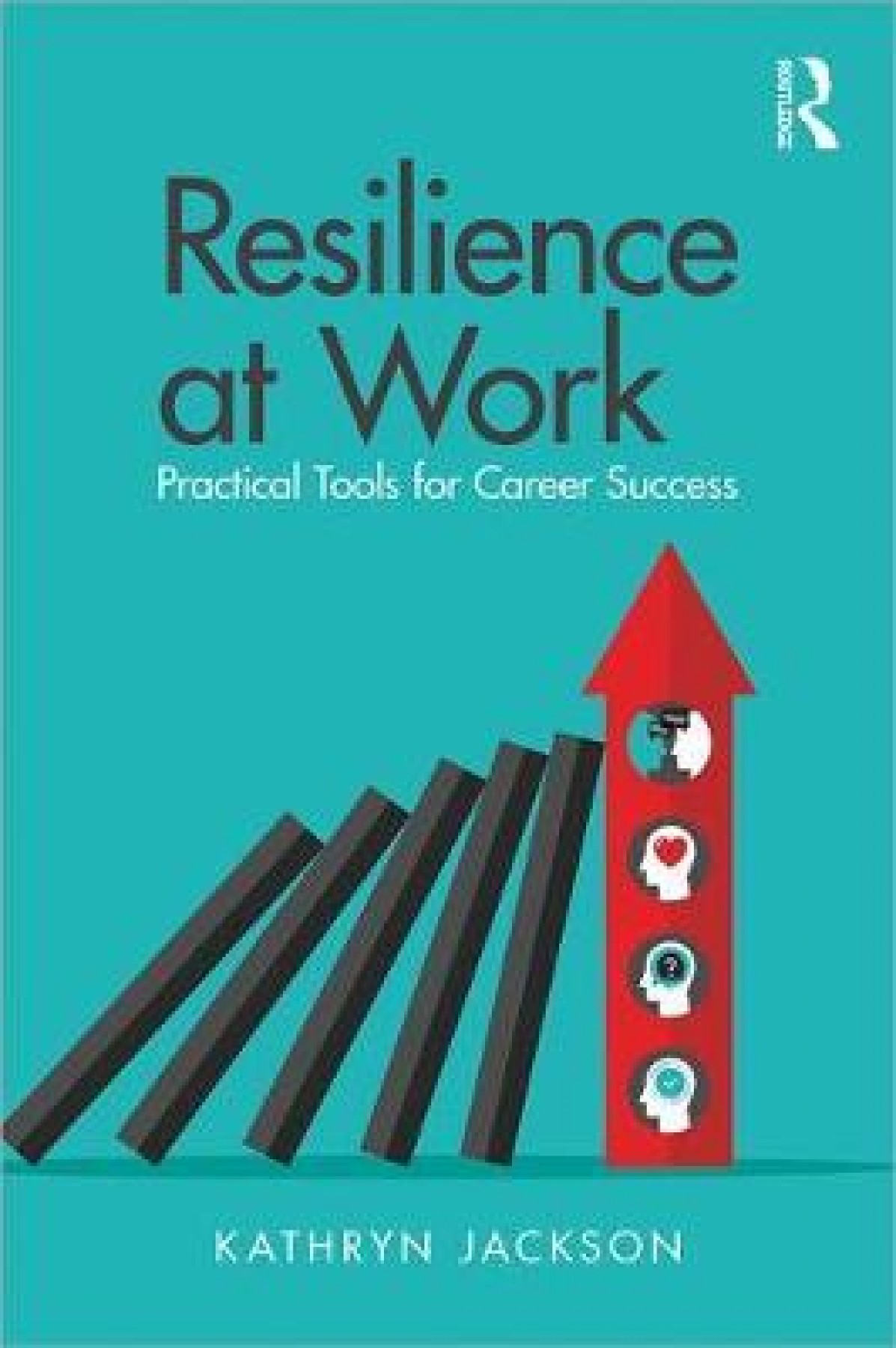 Resilience at work: Practical tools for career success