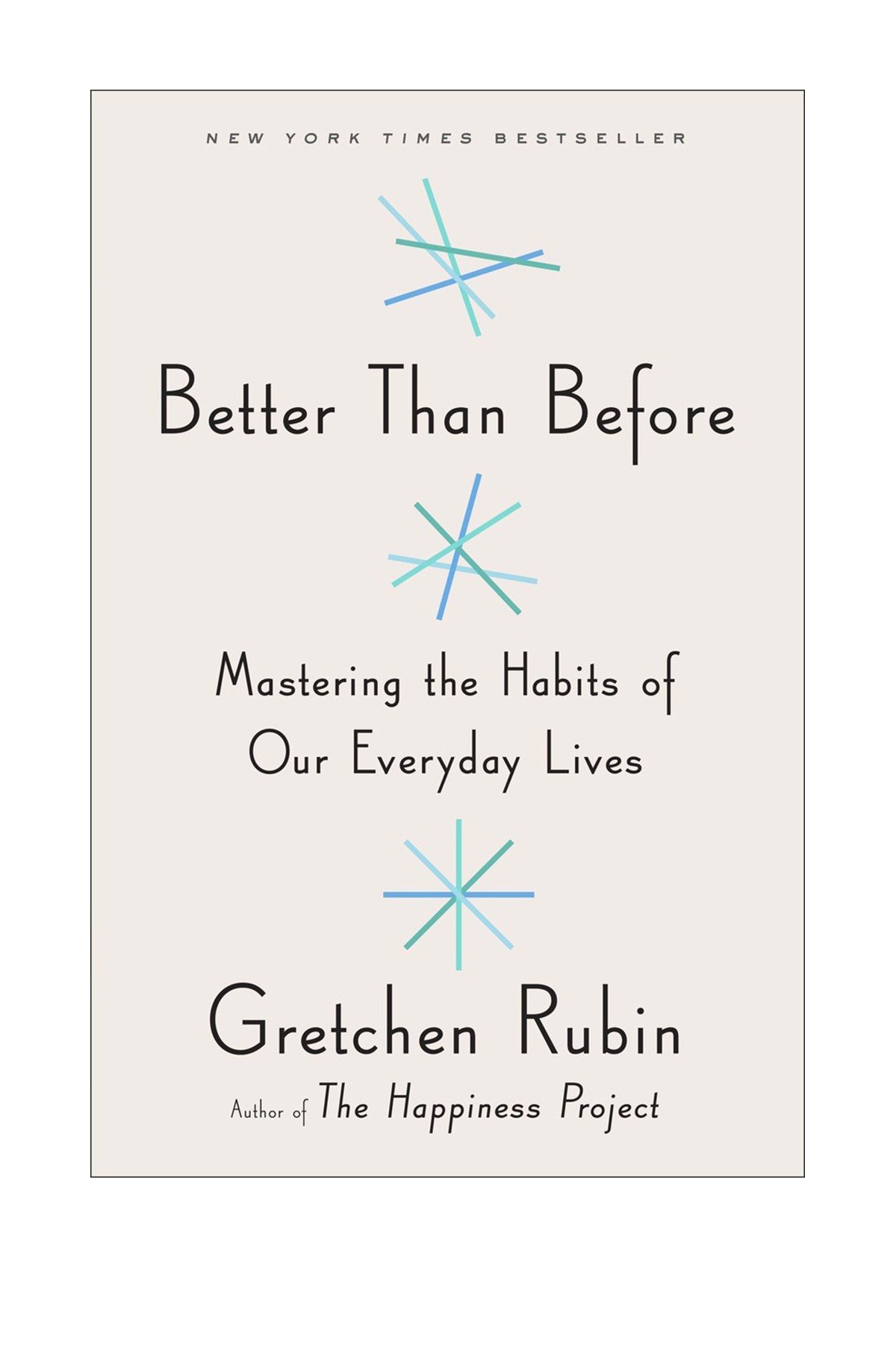 Better than before: Mastering the habits of our everyday lives
