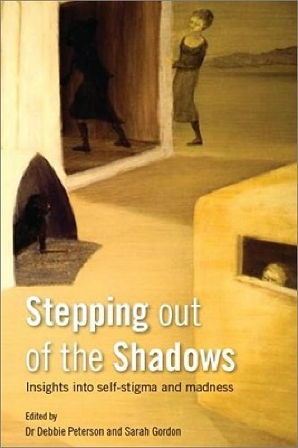 Stepping out of the Shadows: Insights into self-stigma and madness