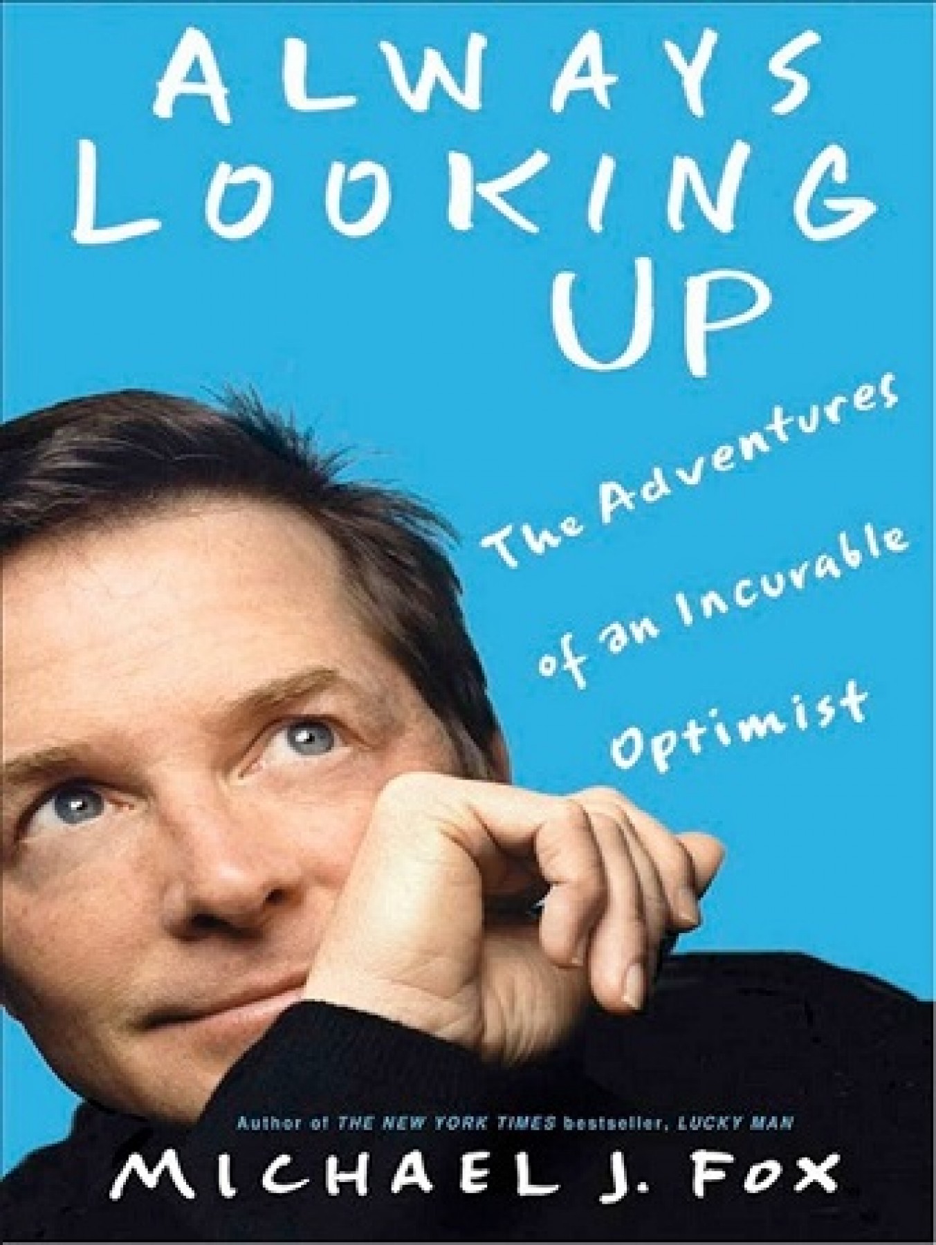 Always looking up: The adventures of an incurable optimist