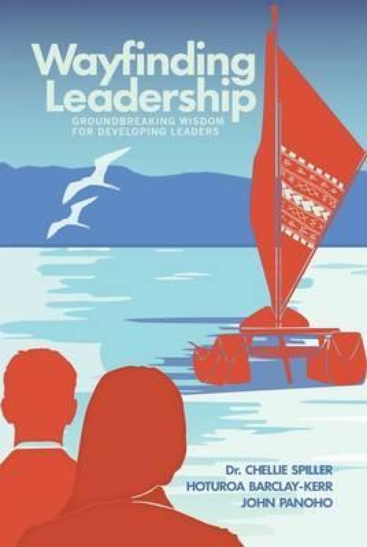 Wayfinding leadership: Groundbreaking wisdom for developing leaders