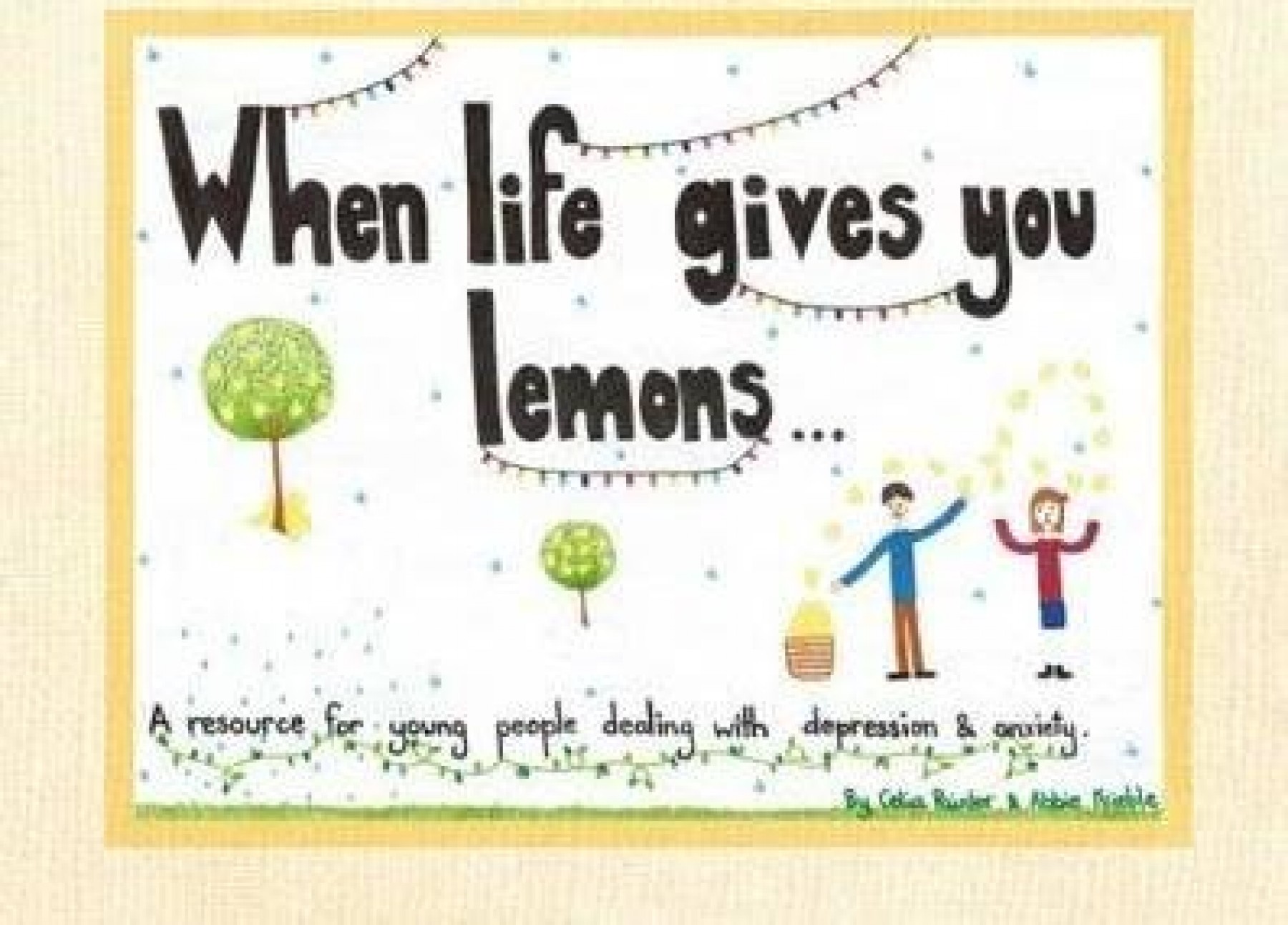 When Life Gives You Lemons: A resource for young people dealing with depression and anxiety