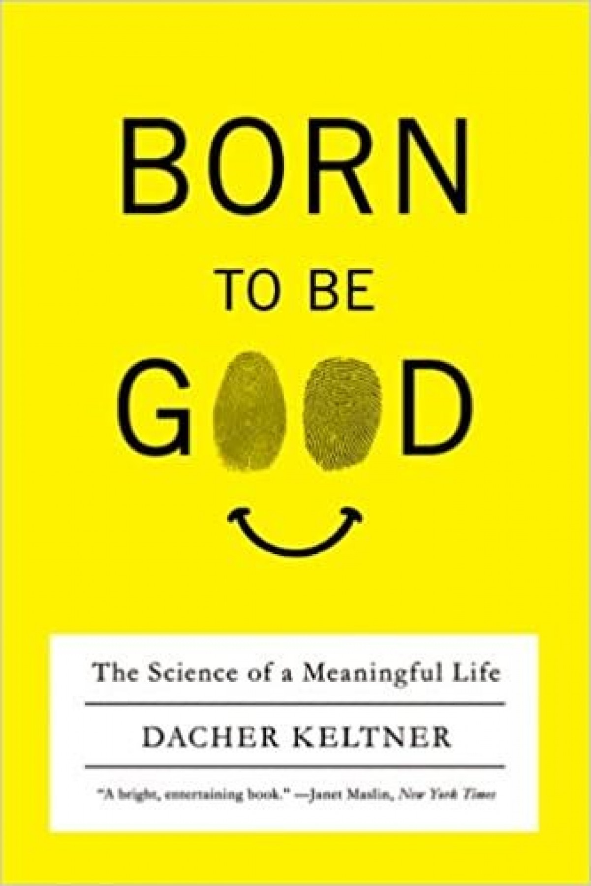 Born to Be Good: The science of a meaningful life