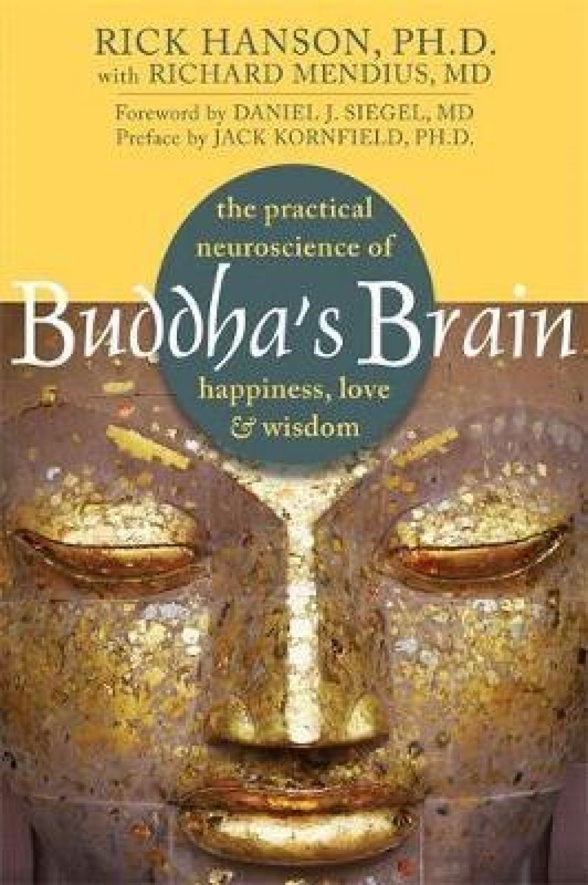 Buddha’s Brain: The practical neuroscience of happiness, love & wisdom