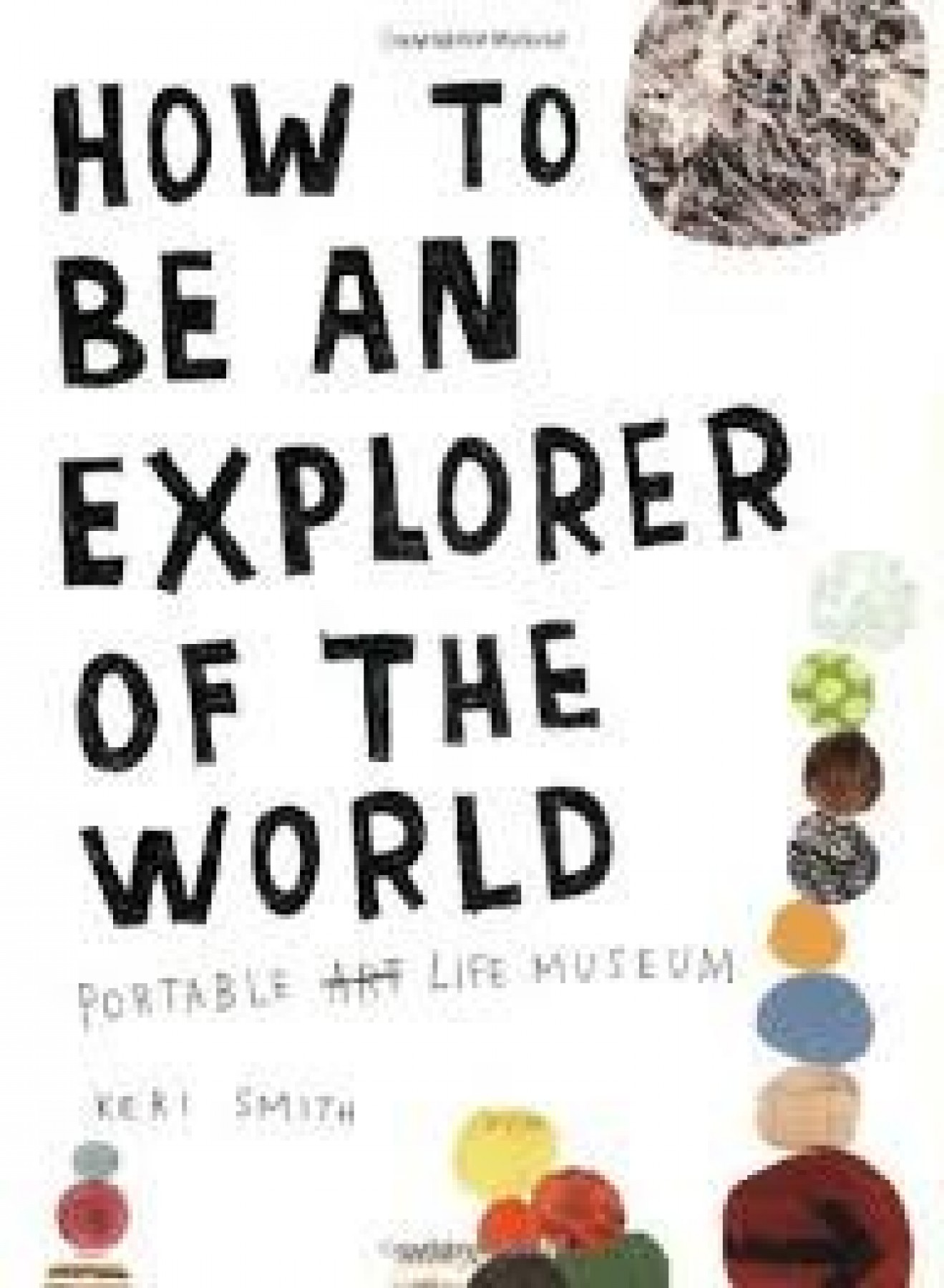 How to be an Explorer of the World: Portable Life Museum