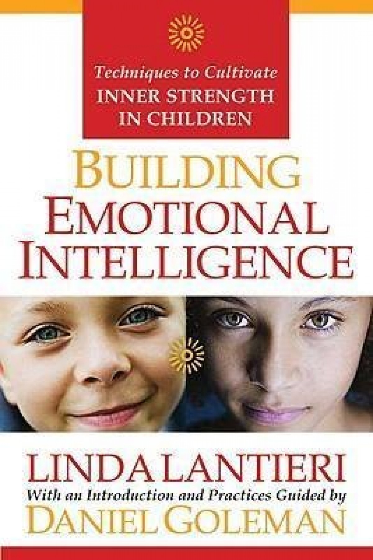 Building Emotional Intelligence: Techniques to cultivate inner strength in children