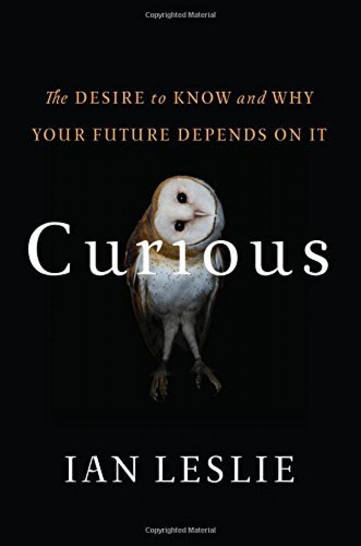 Curious: The desire to know and why your future depends on it