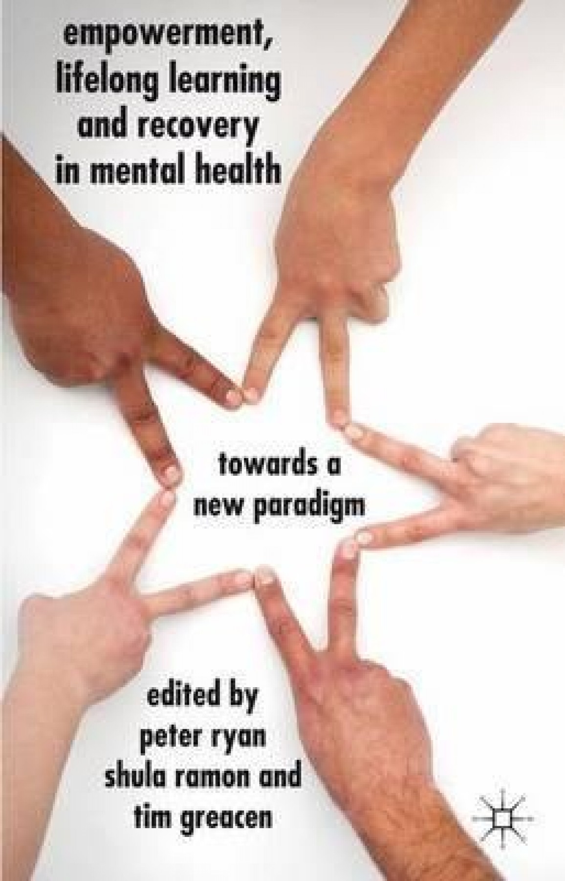 Empowerment, Lifelong Learning and Recovery in Mental Health: Towards a new paradigm