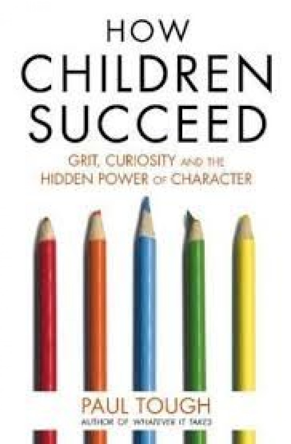 How Children Succeed: Grit, curiosity, and the hidden power of character
