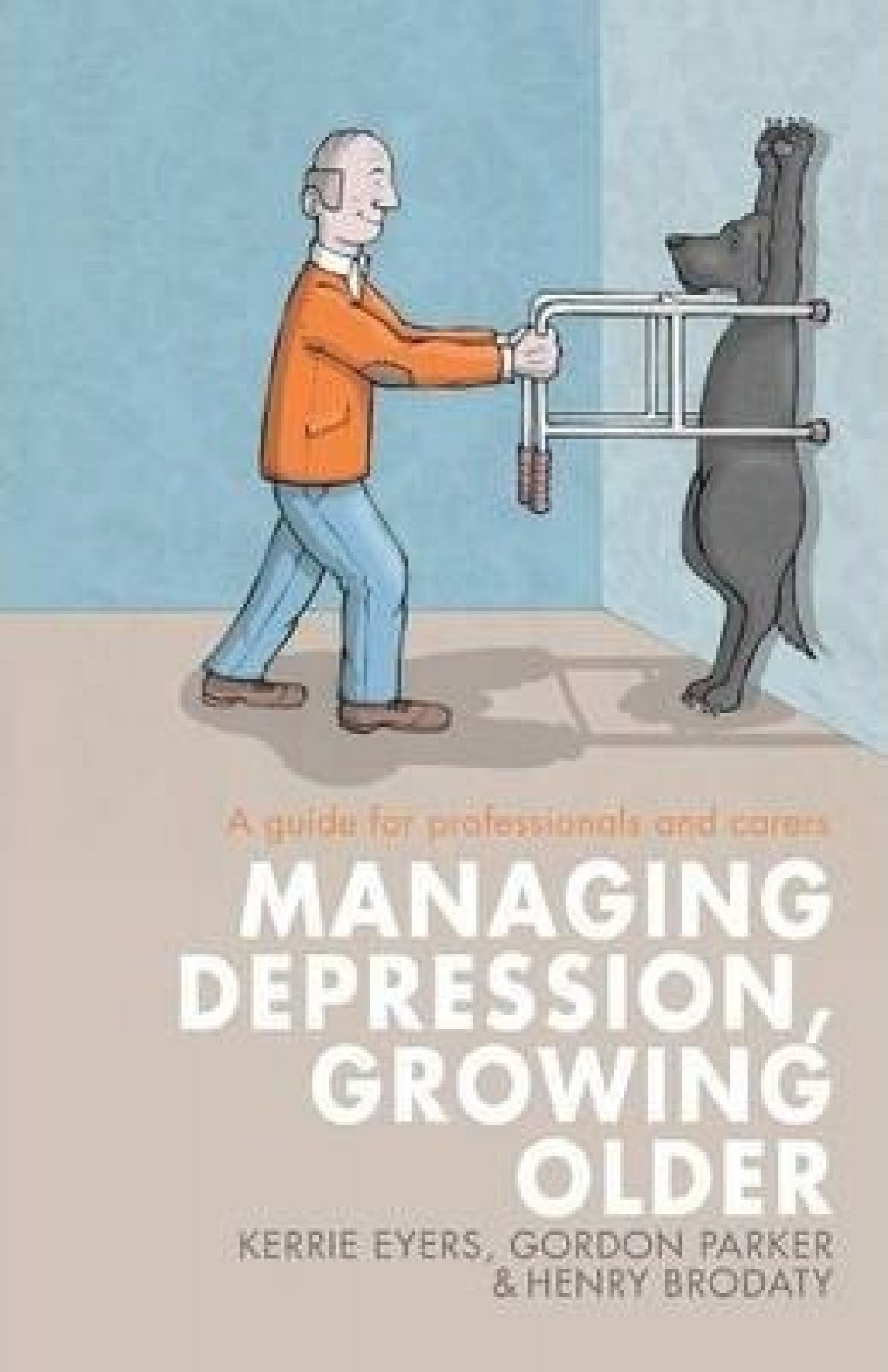 Managing Depression Growing Older: A guide for professionals and carers