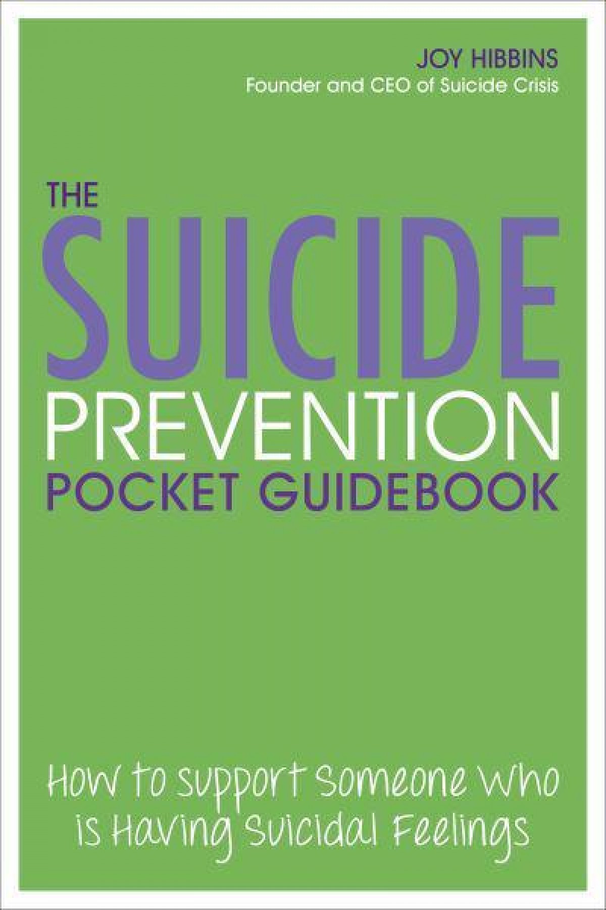 The suicide prevention pocket guidebook: How to support someone who is having suicidal feelings