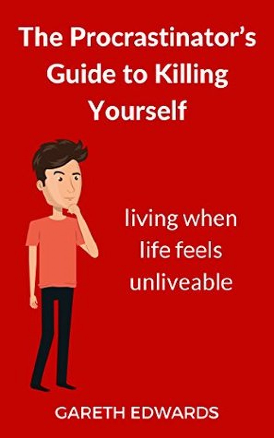 The procrastinator’s guide to killing yourself: Living when life feels unliveable
