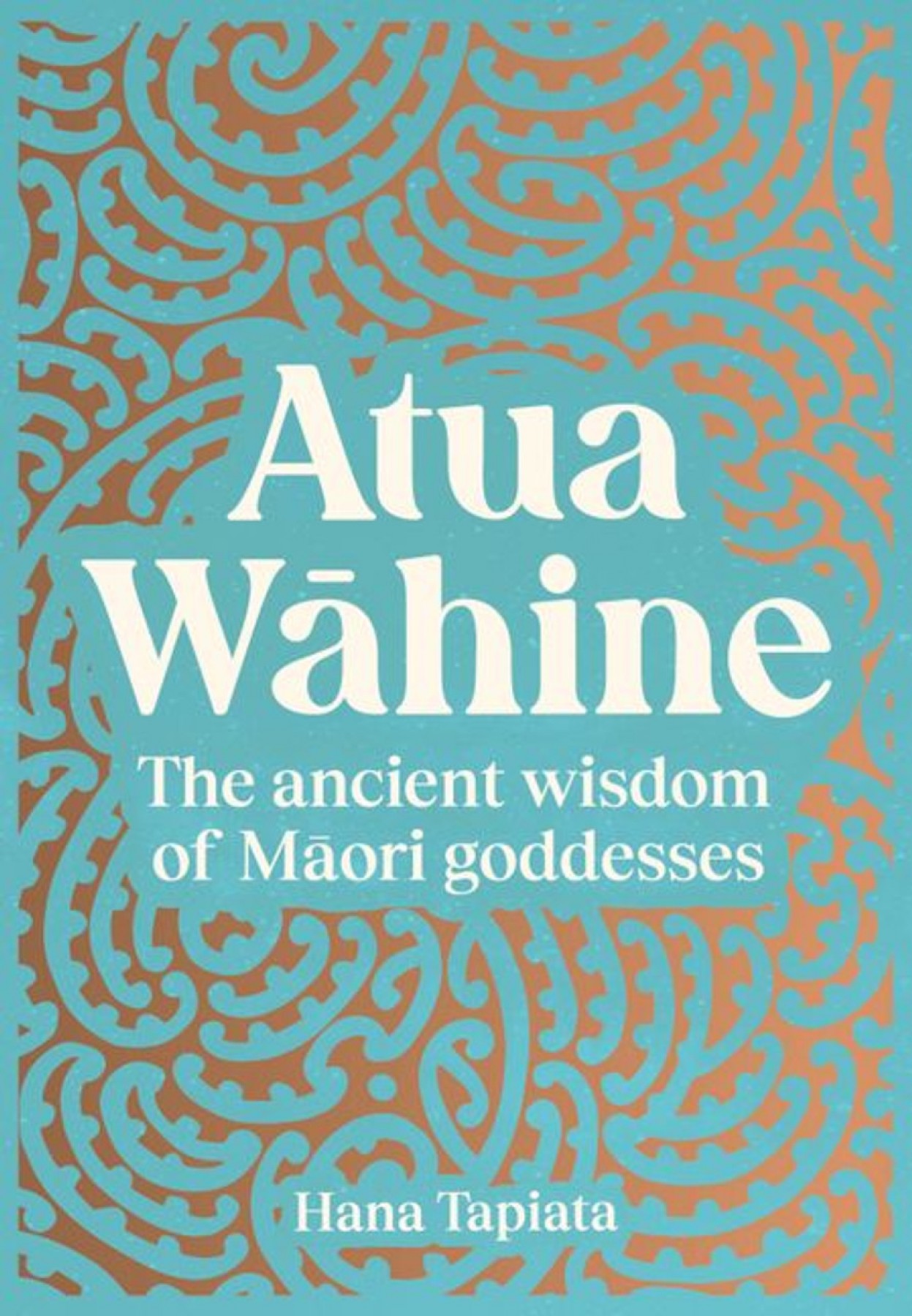 Atua Wāhine: The ancient wisdom  of Māori goddesses