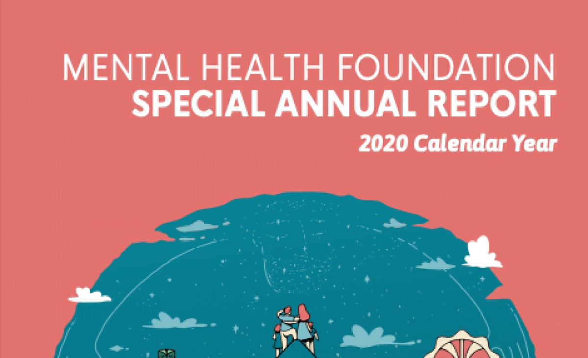 Mental Health Foundation Special Annual Report 2020 Calendar Year